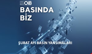 OİB ŞUBAT AYI BASIN YANSIMALARI